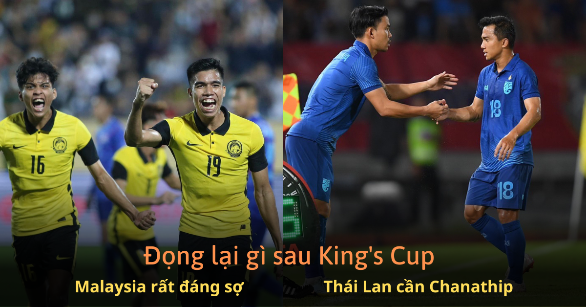 Những điều rút ra sau King’s Cup 2022